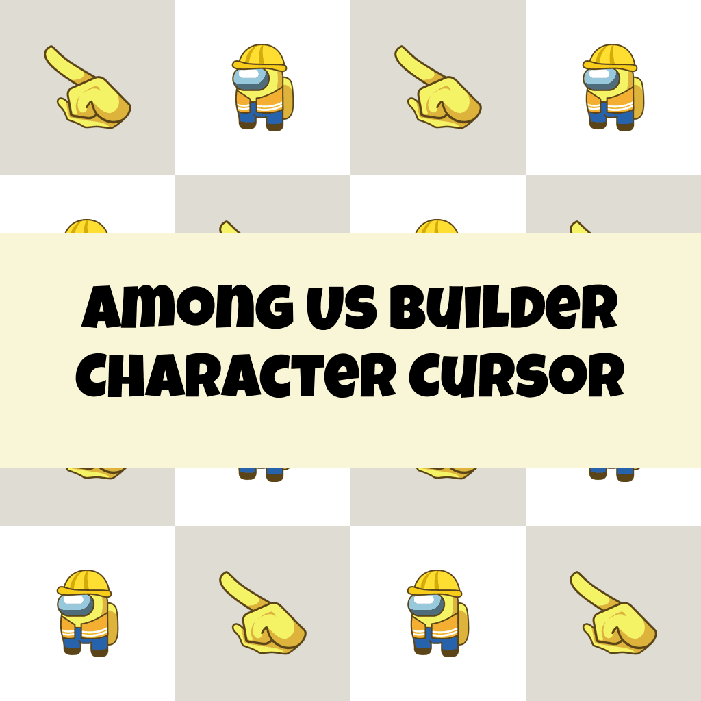 Preview Among Us Builder Character cursor custom cursor pack
